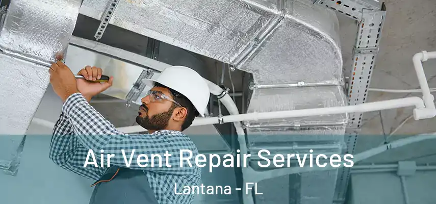 Air Vent Repair Services Lantana - FL
