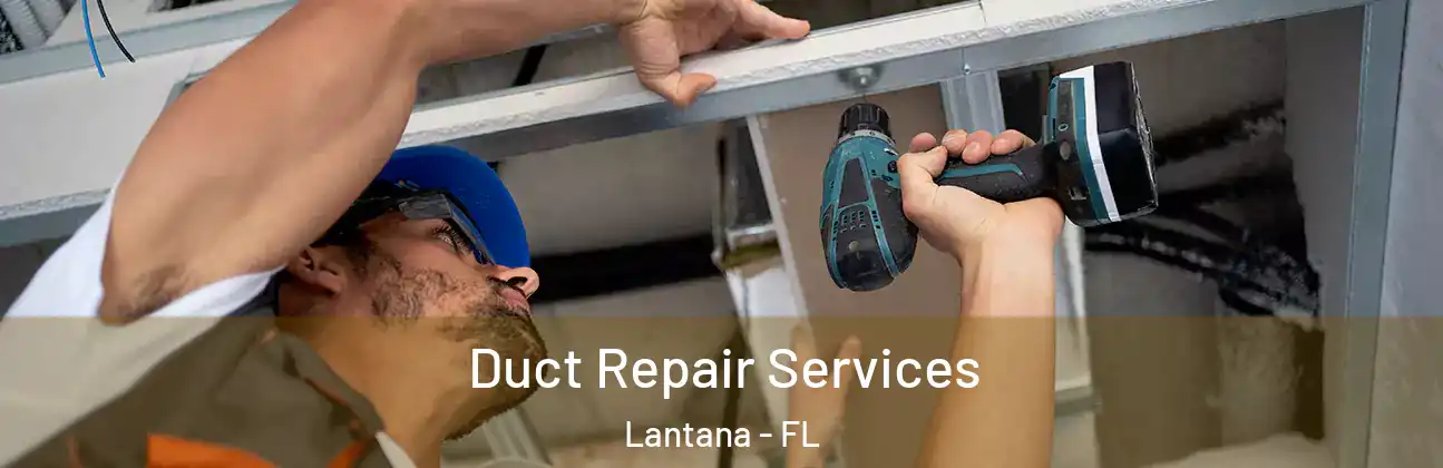 Duct Repair Services Lantana - FL