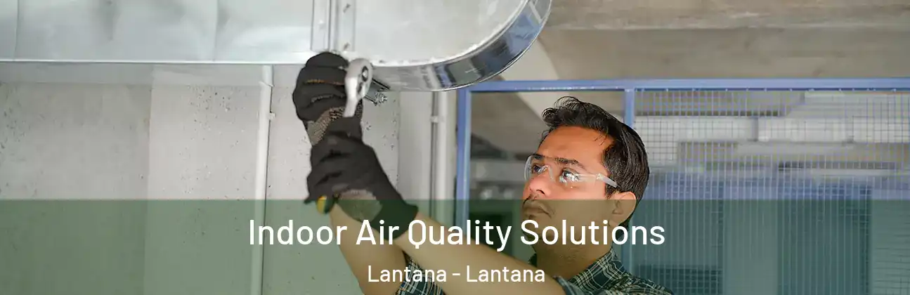 Indoor Air Quality Solutions Lantana - Lantana