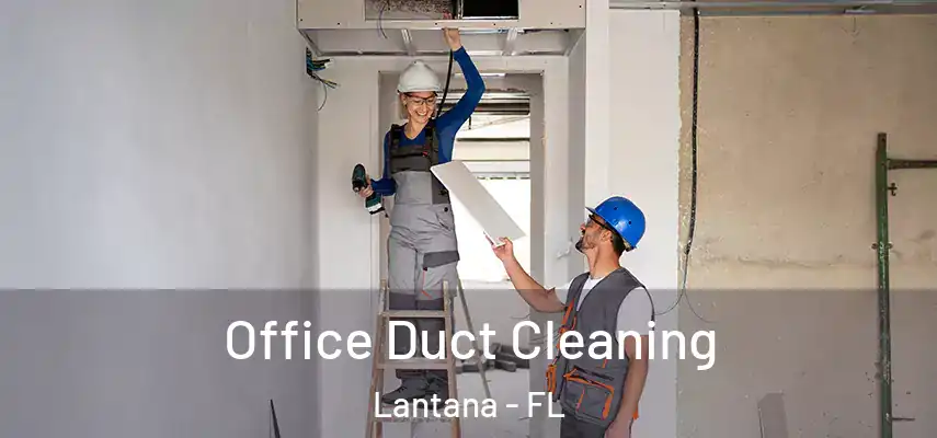 Office Duct Cleaning Lantana - FL