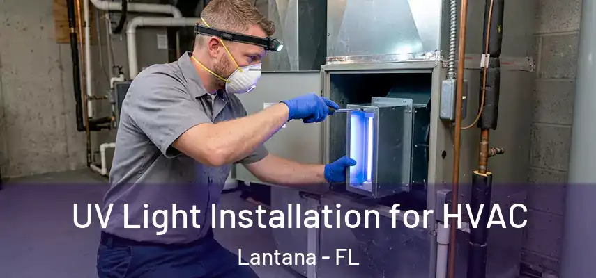 UV Light Installation for HVAC Lantana - FL